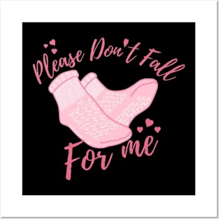 Dont Fall For Me Valentines Day Non Slip Socks Nurse Posters and Art